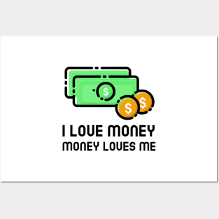 I Love Money And Money Loves Me Posters and Art